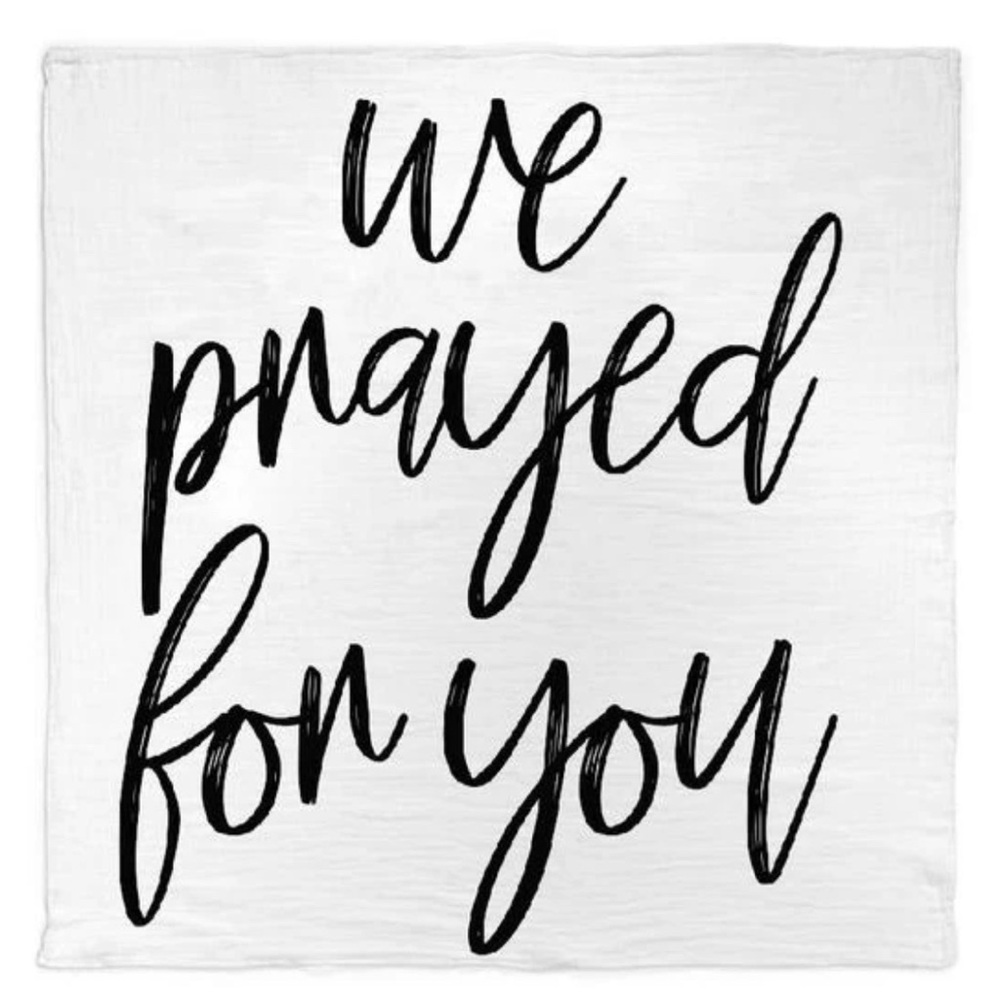 Swaddle blanket “we prayed for you”
